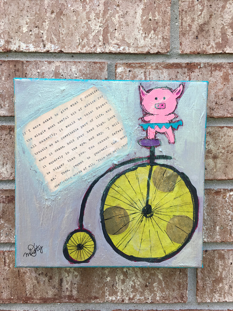 "Bigger Than You" 8x8x2 Original little piggy